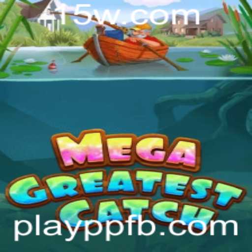 MegaGreatestCatch: A Revolução no Mundo dos Jogos de Pesca